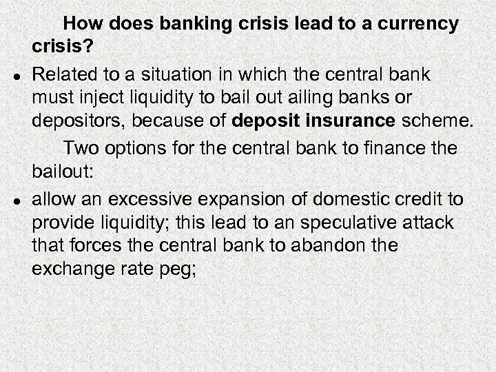 l l How does banking crisis lead to a currency crisis? Related to a