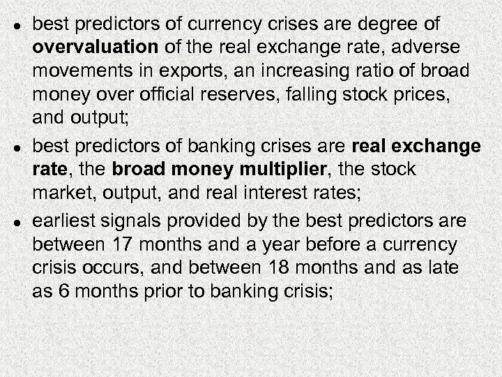 l l l best predictors of currency crises are degree of overvaluation of the