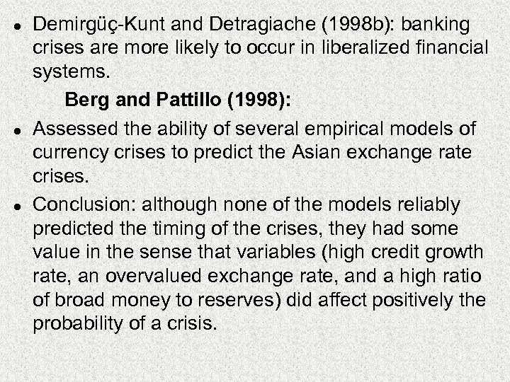l l l Demirgüç-Kunt and Detragiache (1998 b): banking crises are more likely to