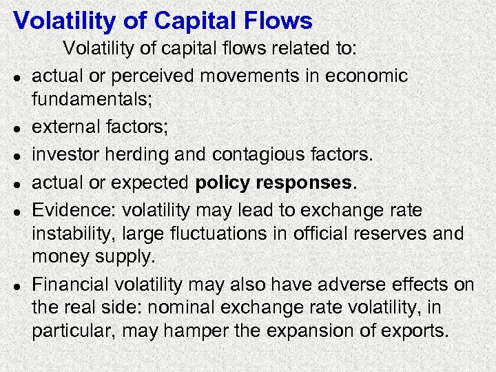 Volatility of Capital Flows l l l Volatility of capital flows related to: actual