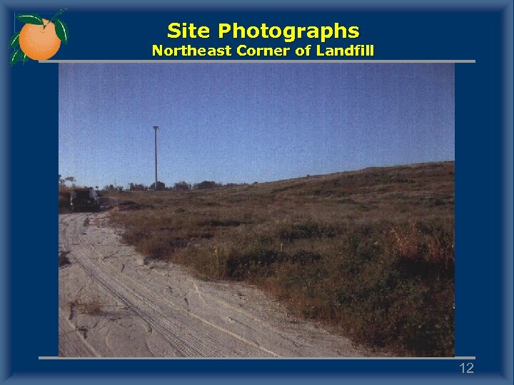 Site Photographs Northeast Corner of Landfill 12 