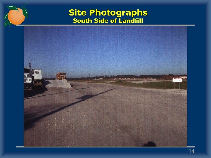 Site Photographs South Side of Landfill 14 