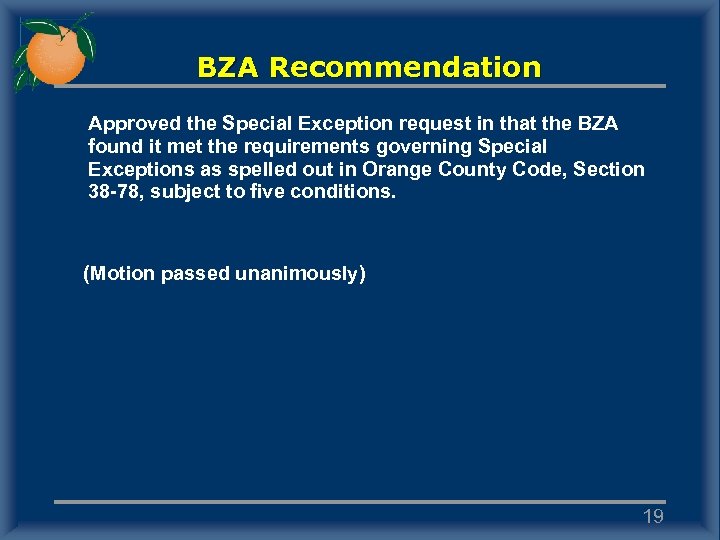 BZA Recommendation Approved the Special Exception request in that the BZA found it met