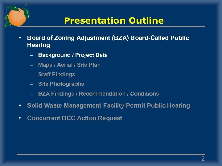 Presentation Outline • Board of Zoning Adjustment (BZA) Board-Called Public Hearing – Background /