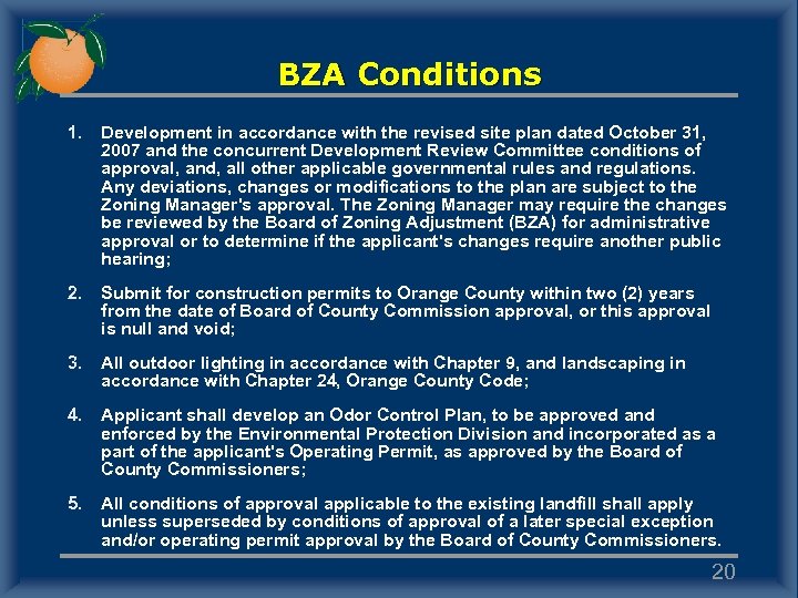 BZA Conditions 1. Development in accordance with the revised site plan dated October 31,