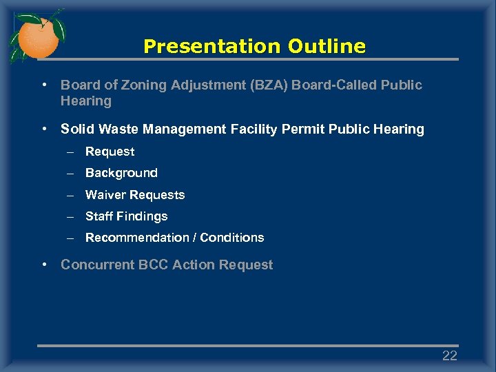 Presentation Outline • Board of Zoning Adjustment (BZA) Board-Called Public Hearing • Solid Waste