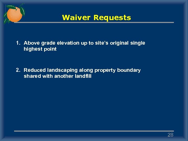 Waiver Requests 1. Above grade elevation up to site’s original single highest point 2.