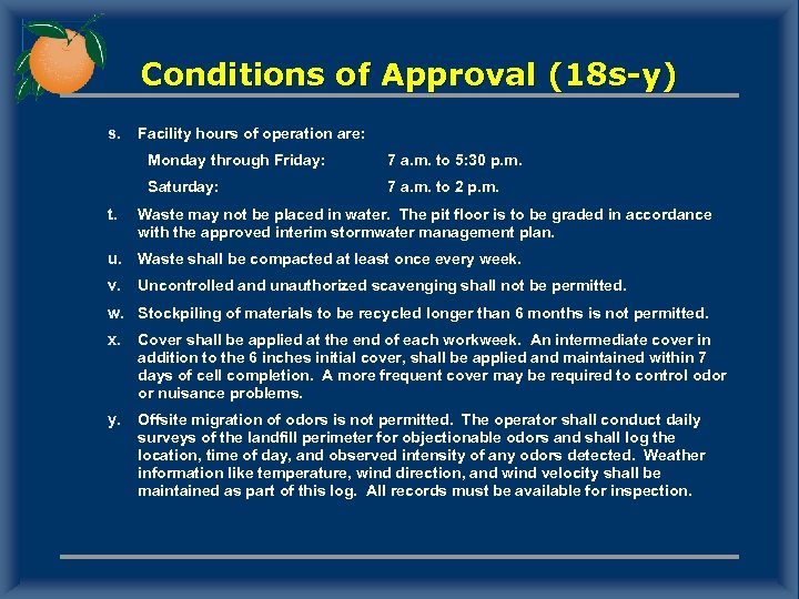 Conditions of Approval (18 s-y) s. Facility hours of operation are: Monday through Friday: