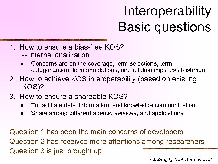 Interoperability Basic questions 1. How to ensure a bias-free KOS? -- internationalization n Concerns