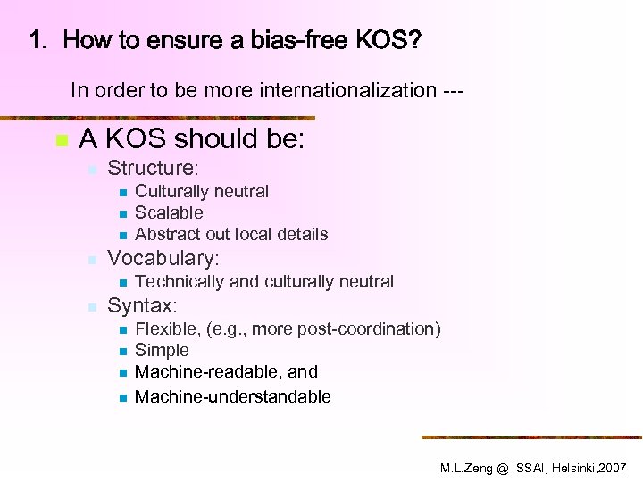 1. How to ensure a bias-free KOS? In order to be more internationalization --n