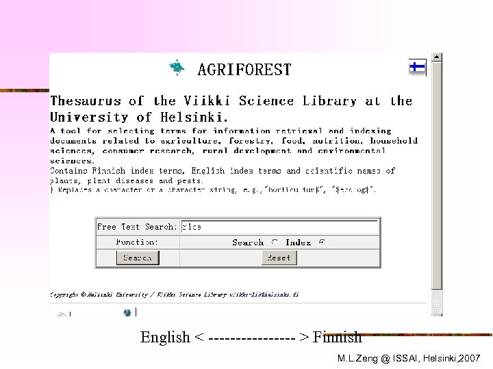 English < -------- > Finnish M. L. Zeng @ ISSAI, Helsinki, 2007 