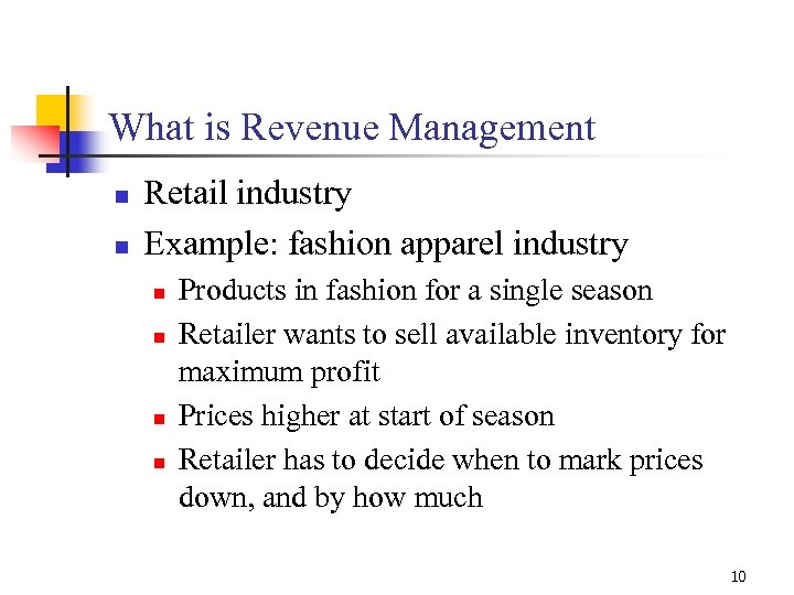 What is Revenue Management n n Retail industry Example: fashion apparel industry n n