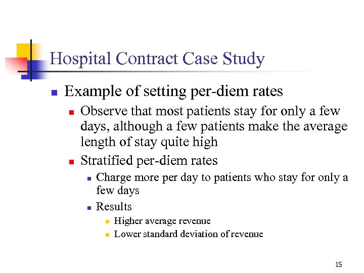 Hospital Contract Case Study n Example of setting per-diem rates n n Observe that