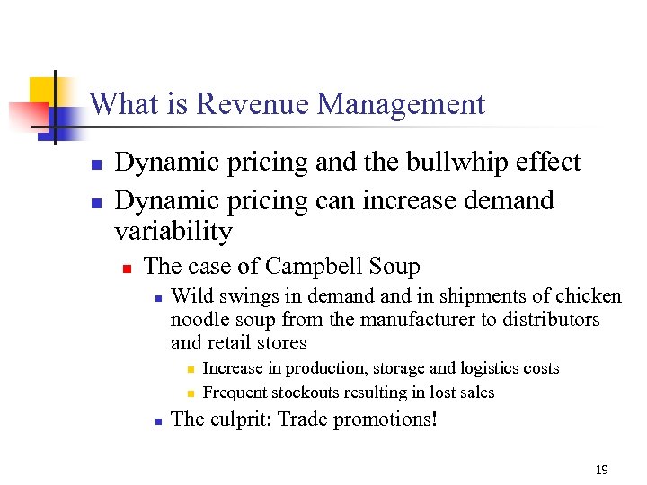 What is Revenue Management n n Dynamic pricing and the bullwhip effect Dynamic pricing