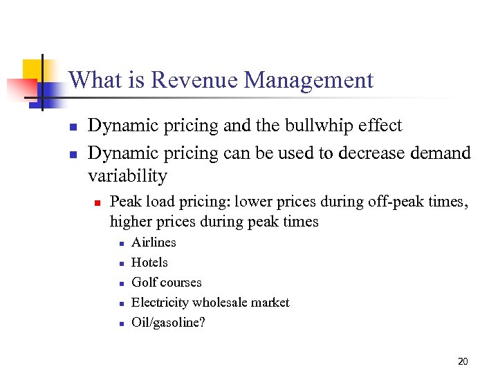 What is Revenue Management n n Dynamic pricing and the bullwhip effect Dynamic pricing