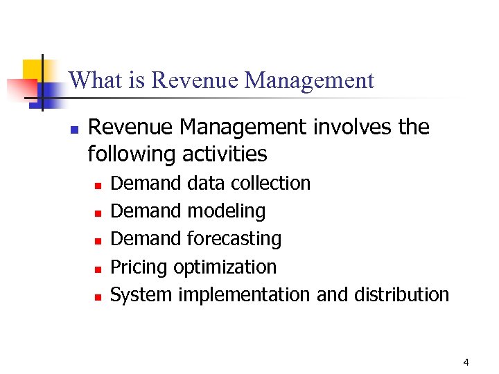 What is Revenue Management n Revenue Management involves the following activities n n n