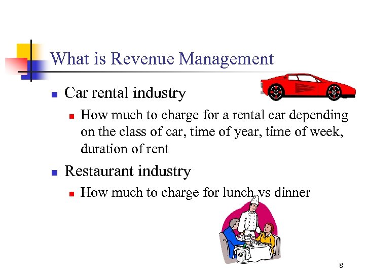What is Revenue Management n Car rental industry n n How much to charge