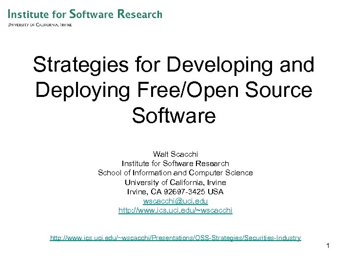 Strategies for Developing and Deploying Free/Open Source Software Walt Scacchi Institute for Software Research