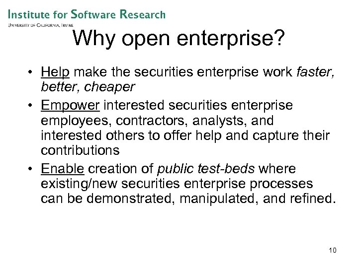 Why open enterprise? • Help make the securities enterprise work faster, better, cheaper •