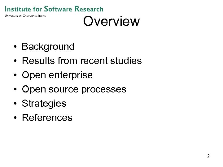 Overview • • • Background Results from recent studies Open enterprise Open source processes