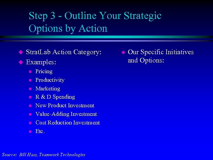 Step 3 - Outline Your Strategic Options by Action u u Strat. Lab Action