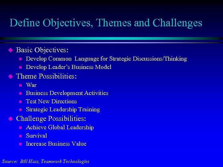 Define Objectives, Themes and Challenges u Basic Objectives: n n u Theme Possibilities: n