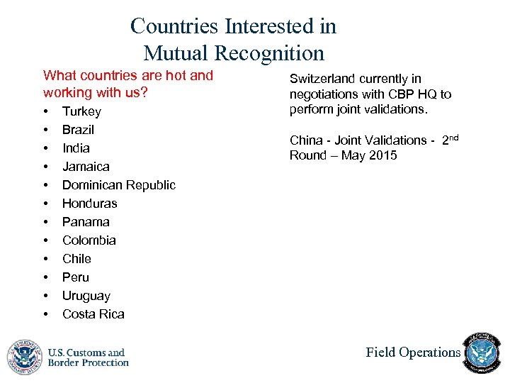 Countries Interested in Mutual Recognition What countries are hot and working with us? •