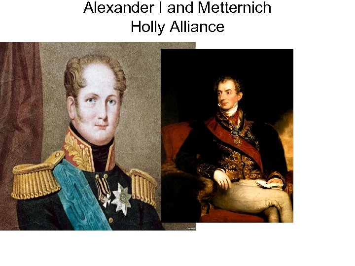 Alexander I and Metternich Holly Alliance 