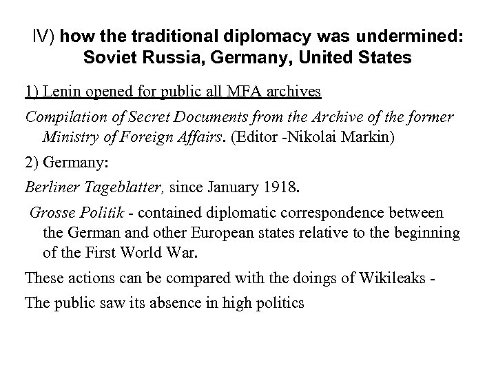 IV) how the traditional diplomacy was undermined: Soviet Russia, Germany, United States 1) Lenin