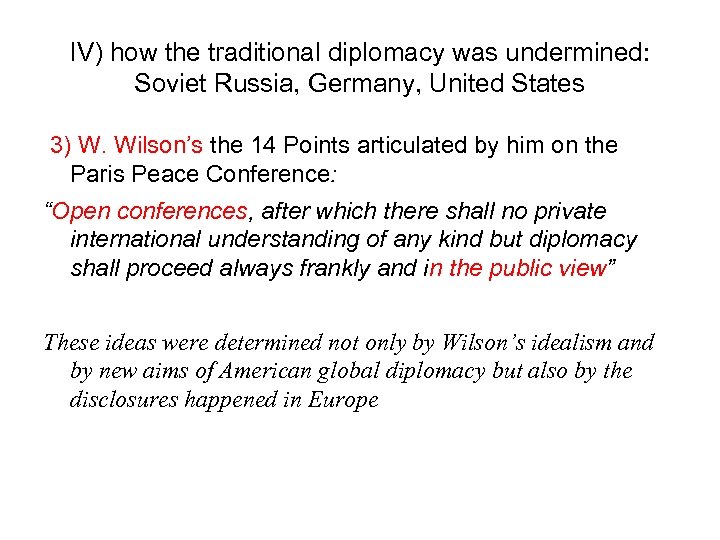 IV) how the traditional diplomacy was undermined: Soviet Russia, Germany, United States 3) W.