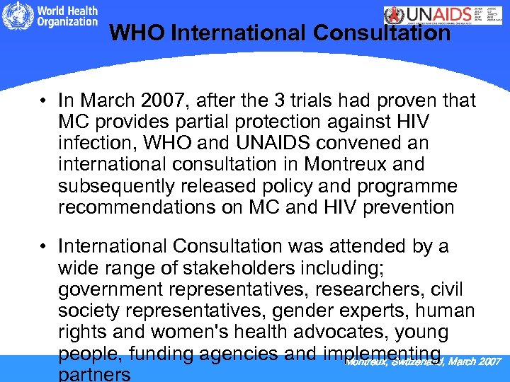 WHO International Consultation • In March 2007, after the 3 trials had proven that