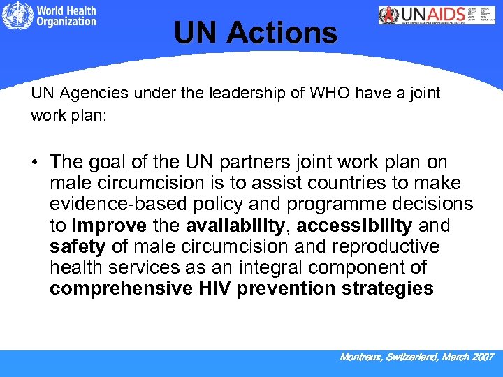UN Actions UN Agencies under the leadership of WHO have a joint work plan: