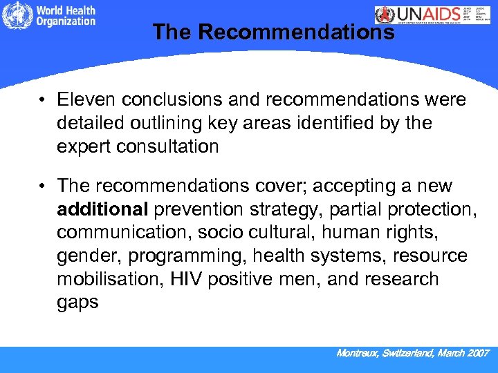 The Recommendations • Eleven conclusions and recommendations were detailed outlining key areas identified by