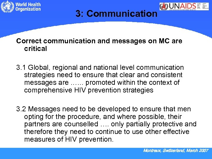 3: Communication Correct communication and messages on MC are critical 3. 1 Global, regional