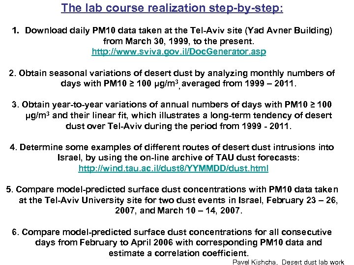 The lab course realization step-by-step: 1. Download daily PM 10 data taken at the