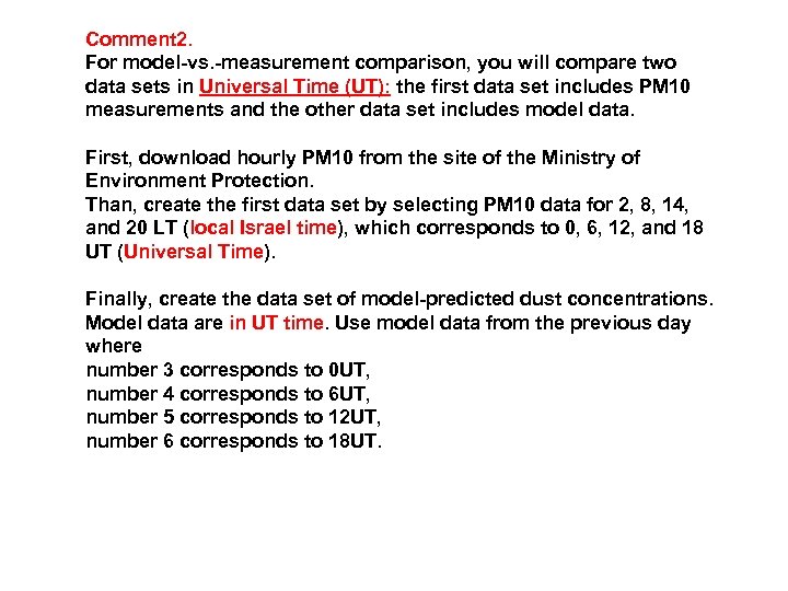 Comment 2. For model-vs. -measurement comparison, you will compare two data sets in Universal