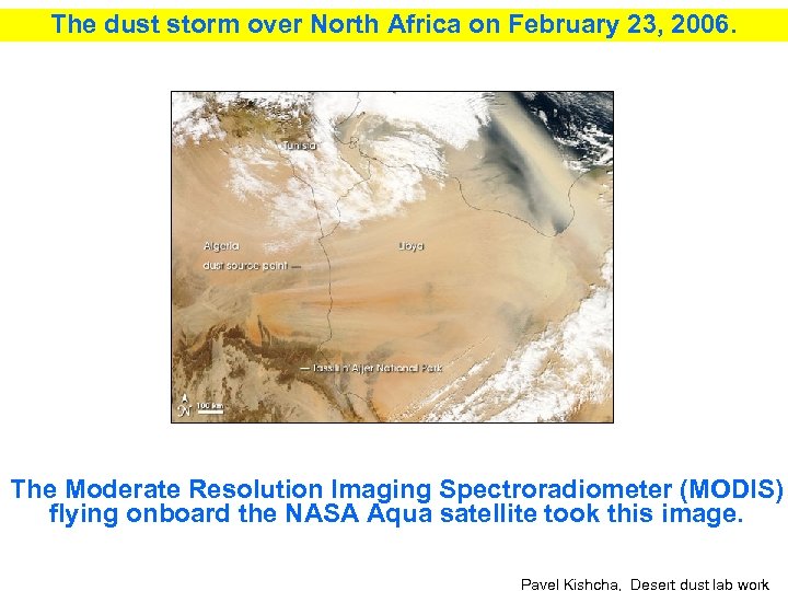 The dust storm over North Africa on February 23, 2006. The Moderate Resolution Imaging