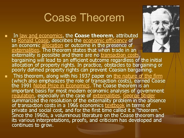 Coase Theorem n n In law and economics, the Coase theorem, attributed to Ronald