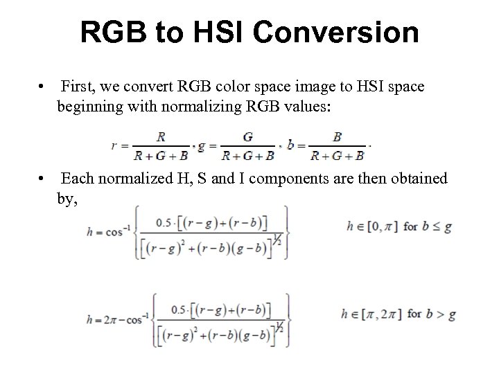 RGB to HSI Conversion • First, we convert RGB color space image to HSI