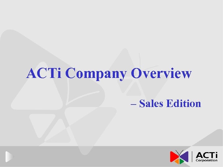 ACTi Company Overview – Sales Edition 