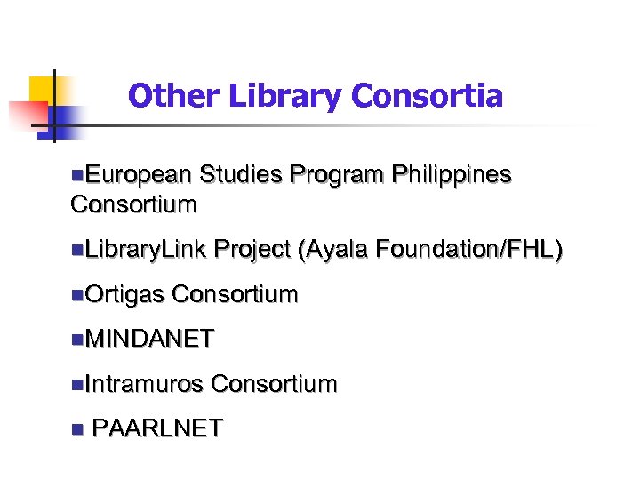 Other Library Consortia n. European Studies Program Philippines Consortium n. Library. Link n. Ortigas