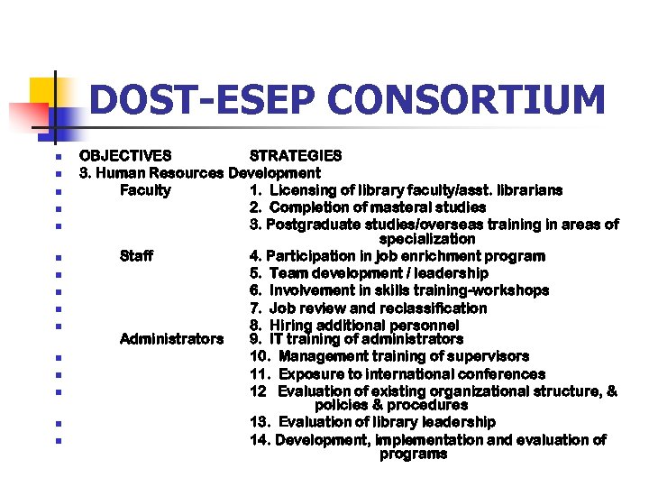 DOST-ESEP CONSORTIUM n n n n OBJECTIVES STRATEGIES 3. Human Resources Development Faculty 1.