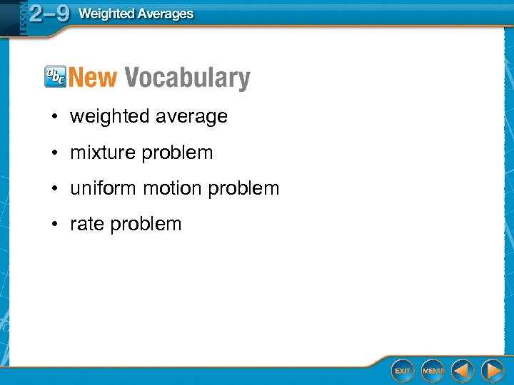  • weighted average • mixture problem • uniform motion problem • rate problem