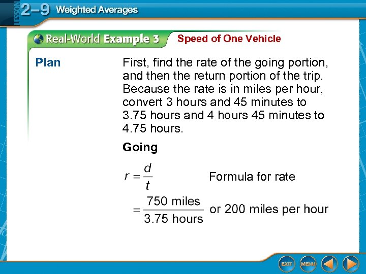 Speed of One Vehicle Plan First, find the rate of the going portion, and