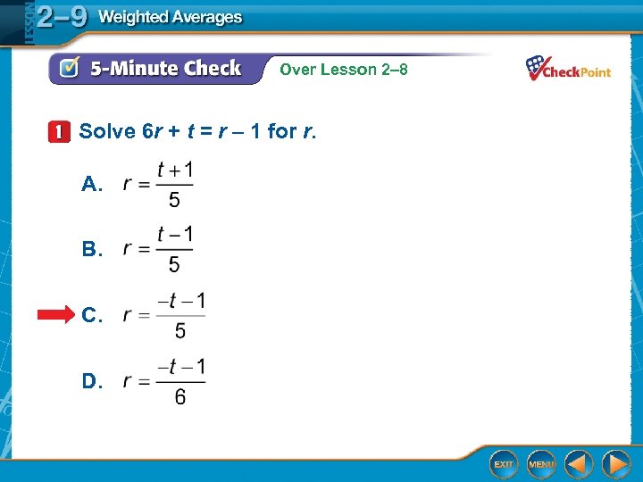 Over Lesson 2– 8 Solve 6 r + t = r – 1 for