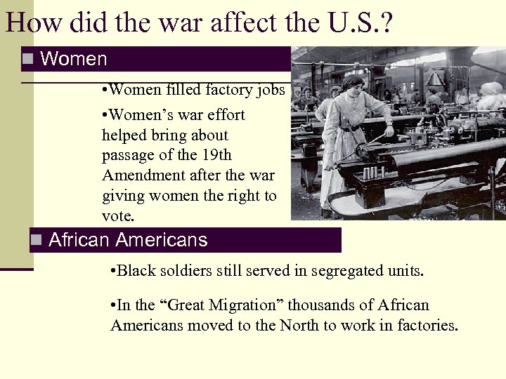 How did the war affect the U. S. ? n Women • Women filled