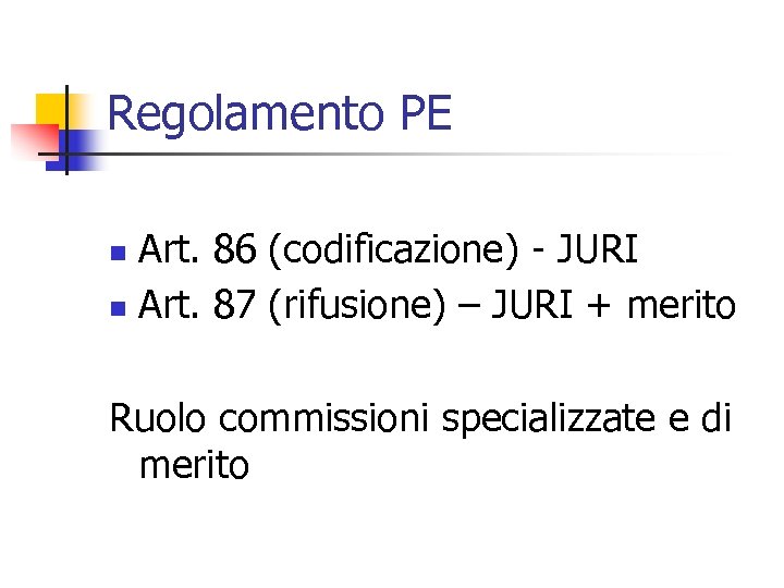 Regolamento PE Art. 86 (codificazione) - JURI n Art. 87 (rifusione) – JURI +