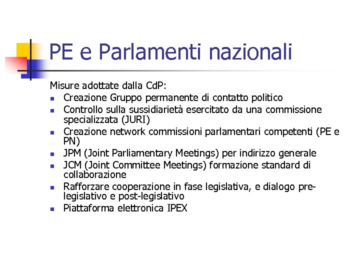 PE e Parlamenti nazionali Misure adottate dalla Cd. P: n Creazione Gruppo permanente di