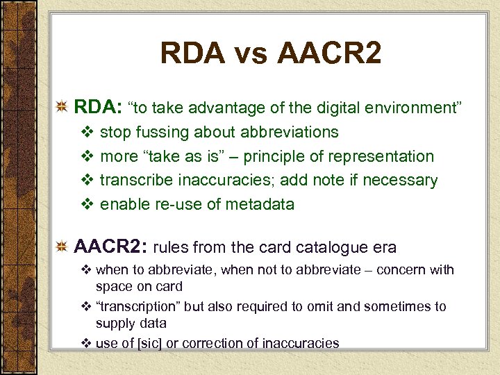 RDA vs AACR 2 RDA: “to take advantage of the digital environment” v stop