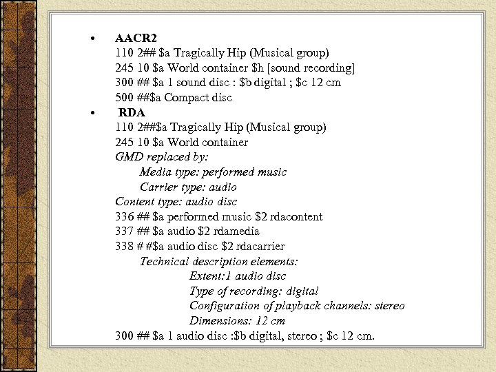  • • AACR 2 110 2## $a Tragically Hip (Musical group) 245 10